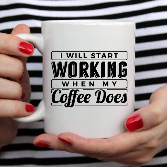 I Start Working When My Coffee Starts Working by Magenta Shadow Coffee & Tea Cups