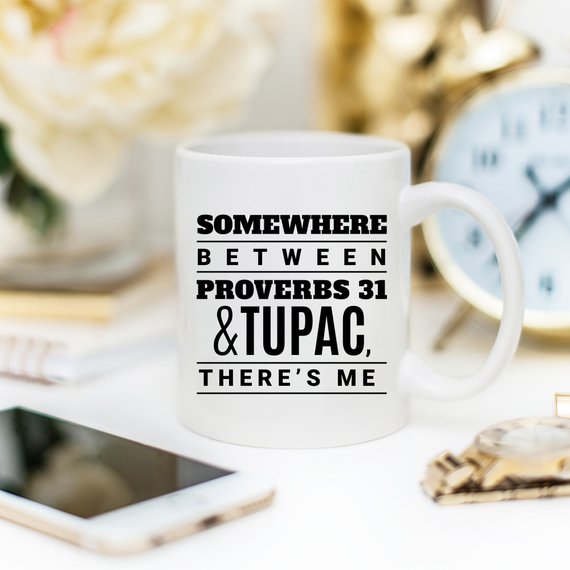 Somewhere Between Proverbs 31 And Tupac by Magenta Shadow Coffee & Tea Cups