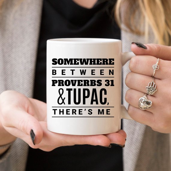 Somewhere Between Proverbs 31 And Tupac by Magenta Shadow Coffee & Tea Cups