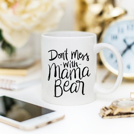 Dont Mess With Mama Bear Mug by Magenta Shadow Coffee & Tea Cups