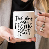 Dont Mess With Mama Bear Mug by Magenta Shadow Coffee & Tea Cups