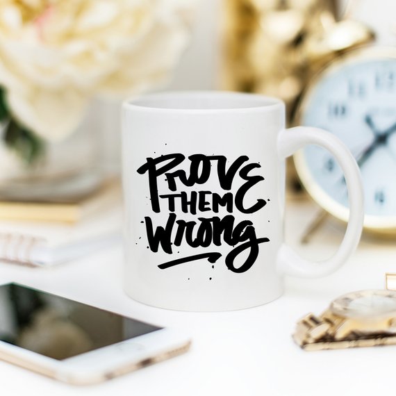 Inspirational Coffee Mug, Prove Them Wrong by Magenta Shadow Coffee & Tea Cups