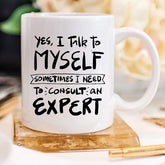 Yes I Talk to Myself Coffee Mug by Magenta Shadow Coffee & Tea Cups