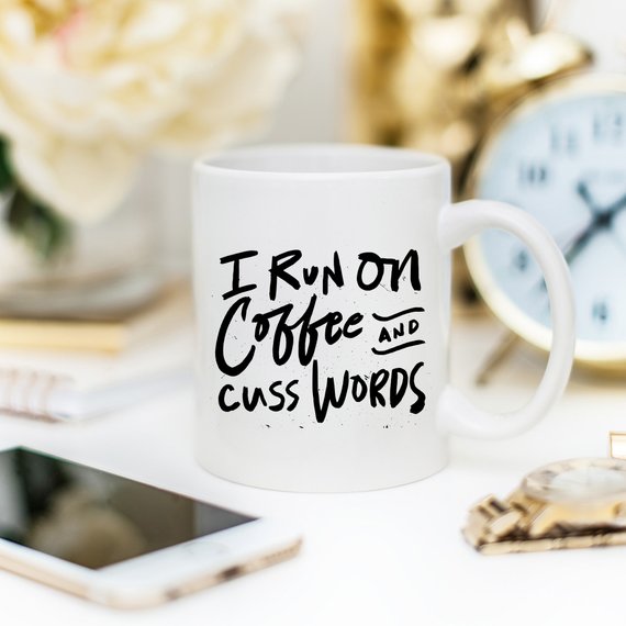 I Run On Coffee And Cuss Words Funny Mug by Magenta Shadow Coffee & Tea Cups