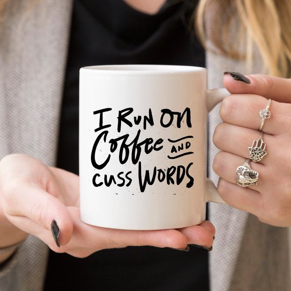 I Run On Coffee And Cuss Words Funny Mug by Magenta Shadow Coffee & Tea Cups