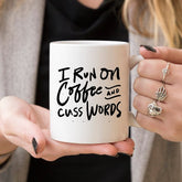 I Run On Coffee And Cuss Words Funny Mug by Magenta Shadow Coffee & Tea Cups