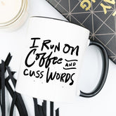 I Run On Coffee And Cuss Words Funny Mug by Magenta Shadow Coffee & Tea Cups
