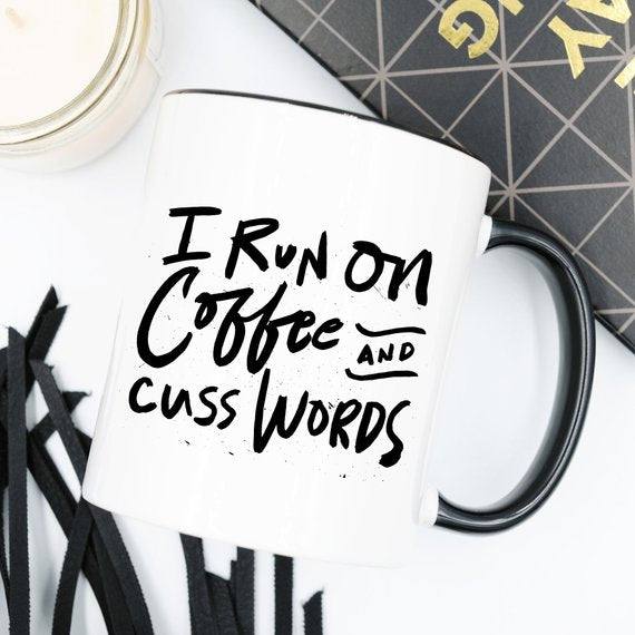 I Run On Coffee And Cuss Words Funny Mug by Magenta Shadow Coffee & Tea Cups
