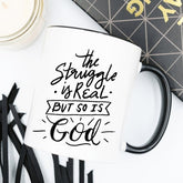 The Struggle Is Real But So Is God Mug by Magenta Shadow Coffee & Tea Cups