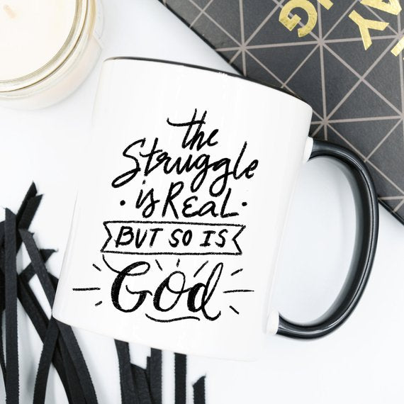 The Struggle Is Real But So Is God Mug by Magenta Shadow Coffee & Tea Cups