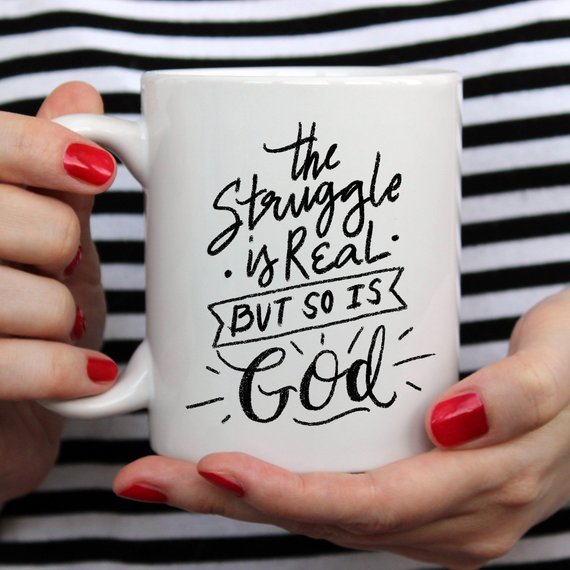 The Struggle Is Real But So Is God Mug by Magenta Shadow Coffee & Tea Cups