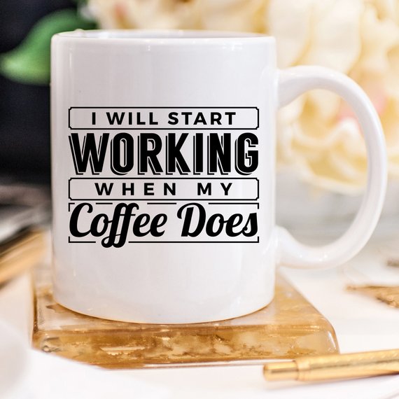 I Start Working When My Coffee Starts Working by Magenta Shadow Coffee & Tea Cups