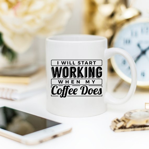 I Start Working When My Coffee Starts Working by Magenta Shadow Coffee & Tea Cups