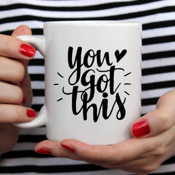 You Got This Mug, Inspirational Coffee Mug by Magenta Shadow Coffee & Tea Cups