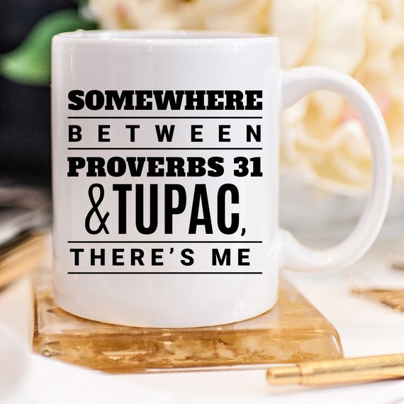 Somewhere Between Proverbs 31 And Tupac by Magenta Shadow Coffee & Tea Cups