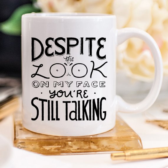 Despite The Look On My Face, You're Still Talking by Magenta Shadow Coffee & Tea Cups