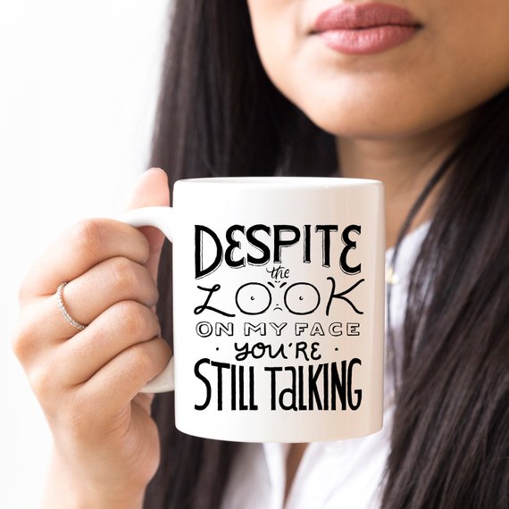 Despite The Look On My Face, You're Still Talking by Magenta Shadow Coffee & Tea Cups