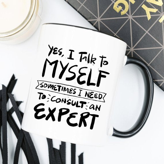 Yes I Talk to Myself Coffee Mug by Magenta Shadow Coffee & Tea Cups