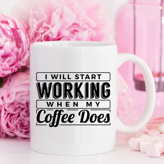 I Start Working When My Coffee Starts Working by Magenta Shadow Coffee & Tea Cups
