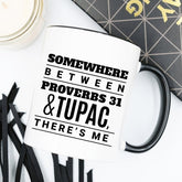 Somewhere Between Proverbs 31 And Tupac by Magenta Shadow Coffee & Tea Cups