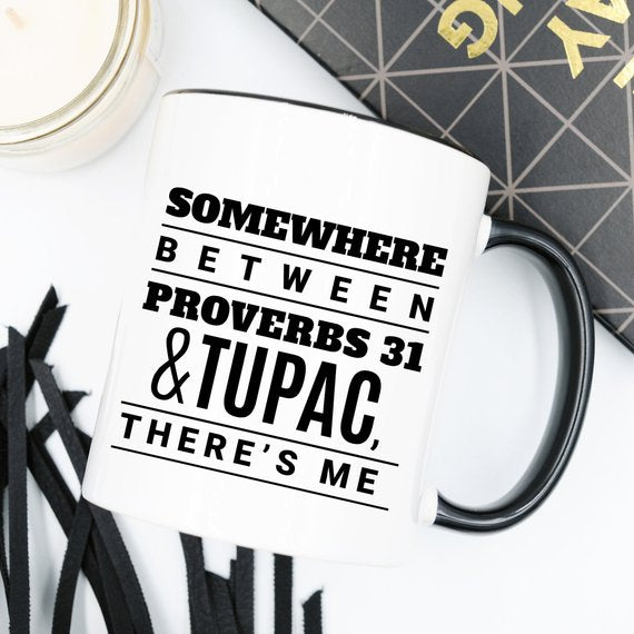Somewhere Between Proverbs 31 And Tupac by Magenta Shadow Coffee & Tea Cups